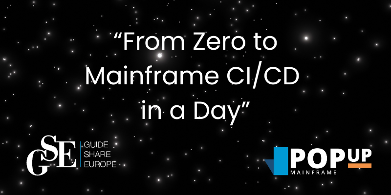 Text: From zero to mainframe CICD in a day. Image: stars