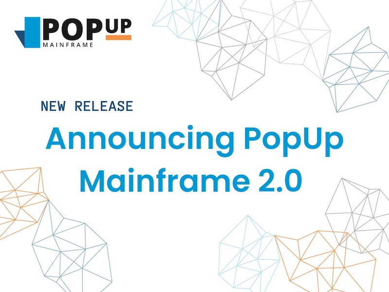 New release: Announcing PopUp Mainframe 2.0