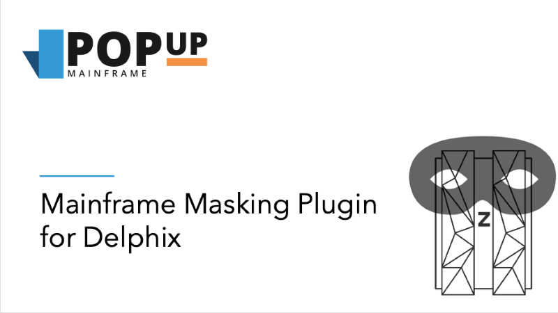PopUp’s z/OS Masking Plugin for Delphix