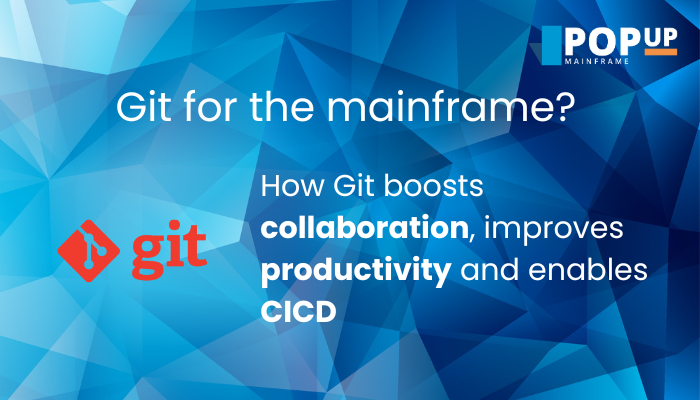 Git for the mainframe? How git boosts collaboration, improves productivity and enables CICD