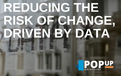 Reducing the Risk of Change, Driven by Data